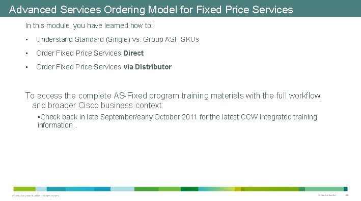 Advanced Services Ordering Model for Fixed Price Services In this module, you have learned Advanced Services Ordering Model for Fixed Price Services In this module, you have learned