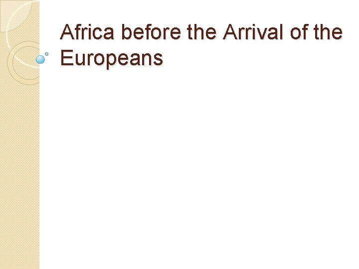 Africa before the Arrival of the Europeans 