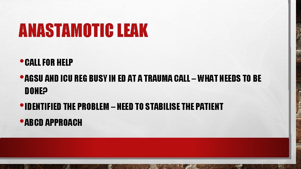 ANASTAMOTIC LEAK • CALL FOR HELP • AGSU AND ICU REG BUSY IN ED ANASTAMOTIC LEAK • CALL FOR HELP • AGSU AND ICU REG BUSY IN ED