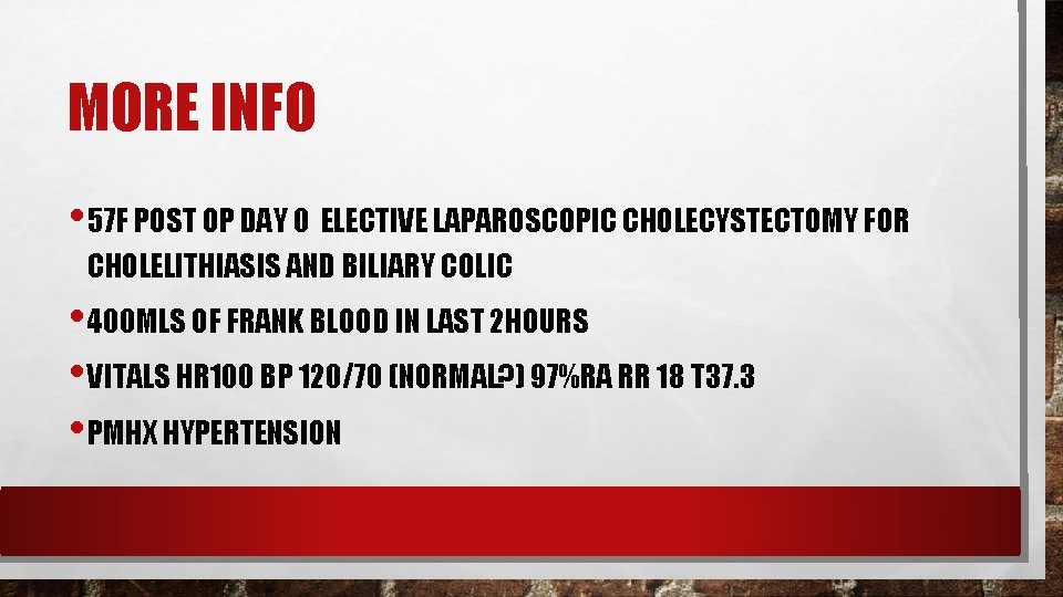 MORE INFO • 57 F POST OP DAY 0 ELECTIVE LAPAROSCOPIC CHOLECYSTECTOMY FOR CHOLELITHIASIS MORE INFO • 57 F POST OP DAY 0 ELECTIVE LAPAROSCOPIC CHOLECYSTECTOMY FOR CHOLELITHIASIS