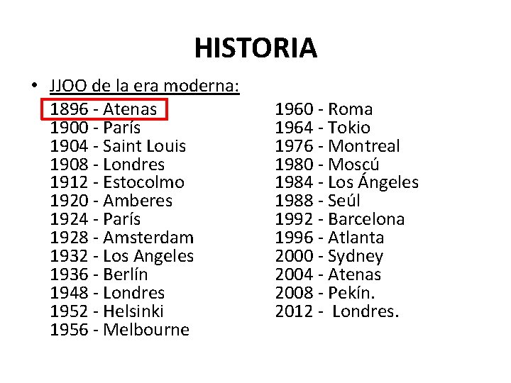 HISTORIA • JJOO de la era moderna: 1896 - Atenas 1900 - París 1904