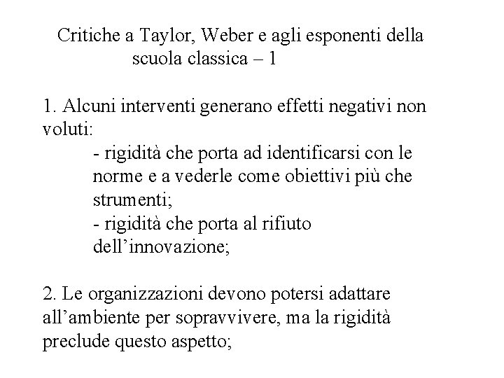 Critiche a Taylor, Weber e agli esponenti della scuola classica – 1 1. Alcuni