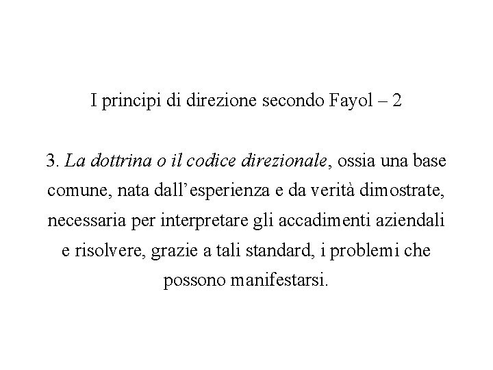 I principi di direzione secondo Fayol – 2 3. La dottrina o il codice