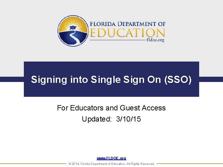 Signing into Single Sign On (SSO) For Educators and Guest Access Updated: 3/10/15 www.