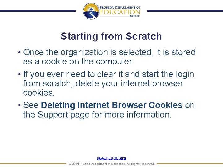 Starting from Scratch • Once the organization is selected, it is stored as a
