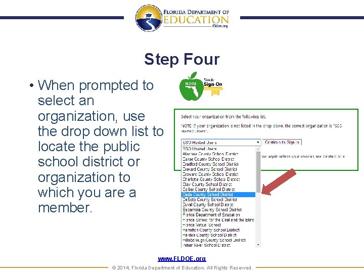Step Four • When prompted to select an organization, use the drop down list