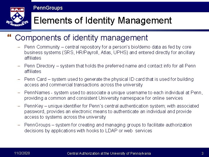 The Fast Framework Penn. Groups Elements of Identity Management } Components of identity management