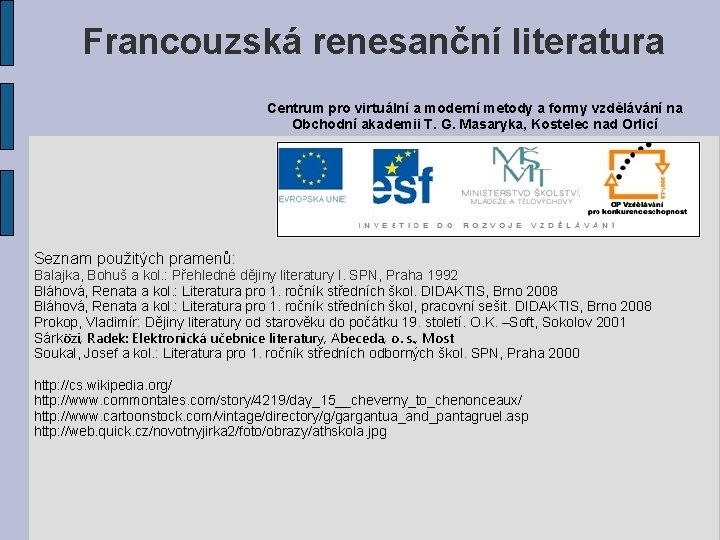 Francouzská renesanční literatura Centrum pro virtuální a moderní metody a formy vzdělávání na Obchodní