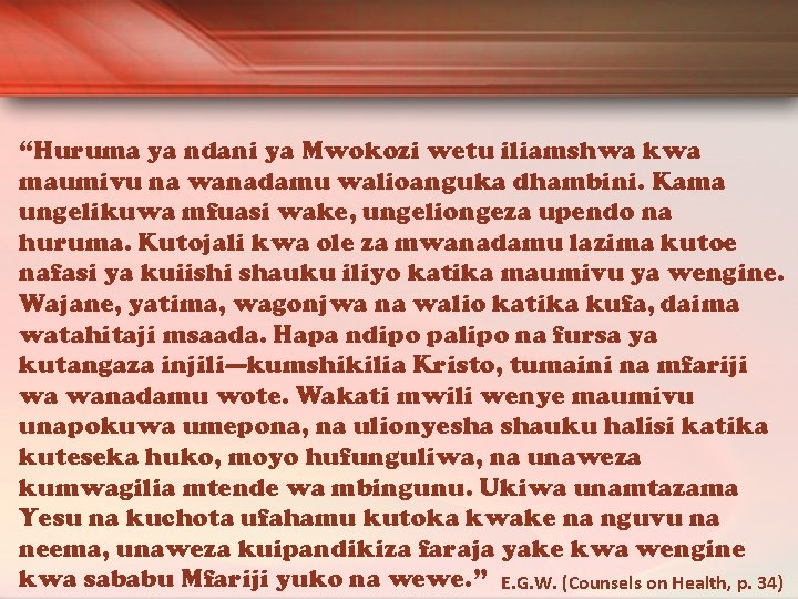 “Huruma ya ndani ya Mwokozi wetu iliamshwa kwa maumivu na wanadamu walioanguka dhambini. Kama “Huruma ya ndani ya Mwokozi wetu iliamshwa kwa maumivu na wanadamu walioanguka dhambini. Kama
