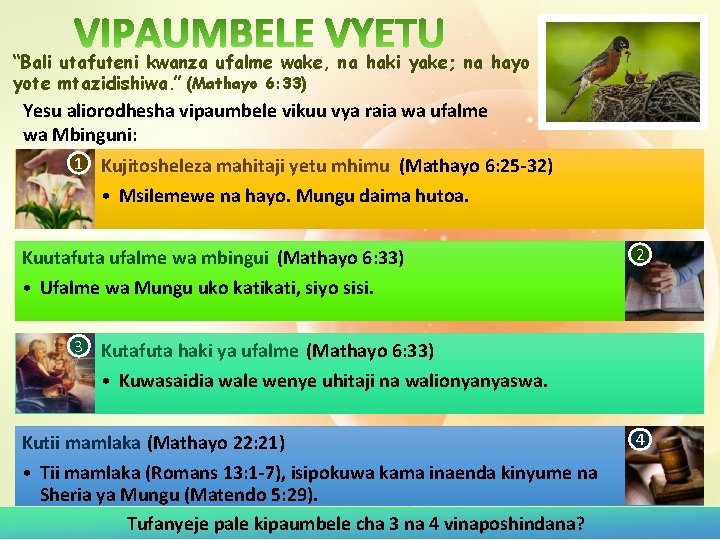 “Bali utafuteni kwanza ufalme wake, na haki yake; na hayo yote mtazidishiwa. ” (Mathayo “Bali utafuteni kwanza ufalme wake, na haki yake; na hayo yote mtazidishiwa. ” (Mathayo