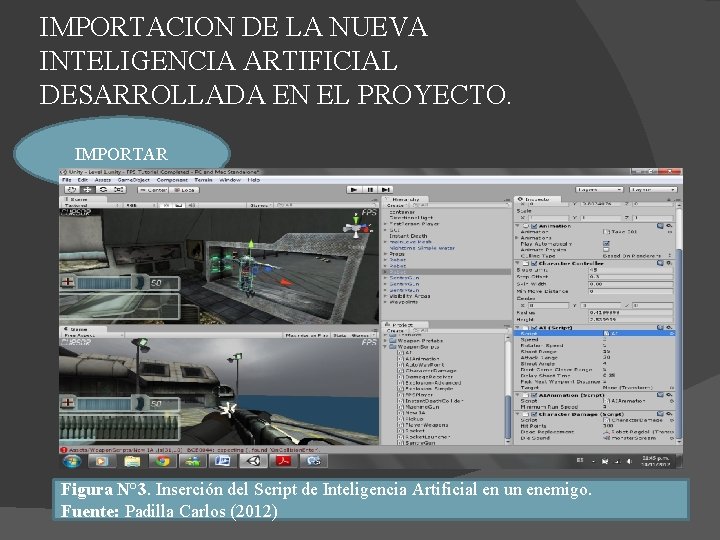 IMPORTACION DE LA NUEVA INTELIGENCIA ARTIFICIAL DESARROLLADA EN EL PROYECTO. IMPORTAR Figura N° 3.
