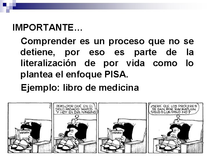 IMPORTANTE… Comprender es un proceso que no se detiene, por eso es parte de