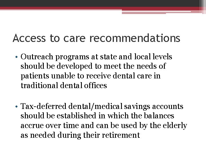 Access to care recommendations • Outreach programs at state and local levels should be