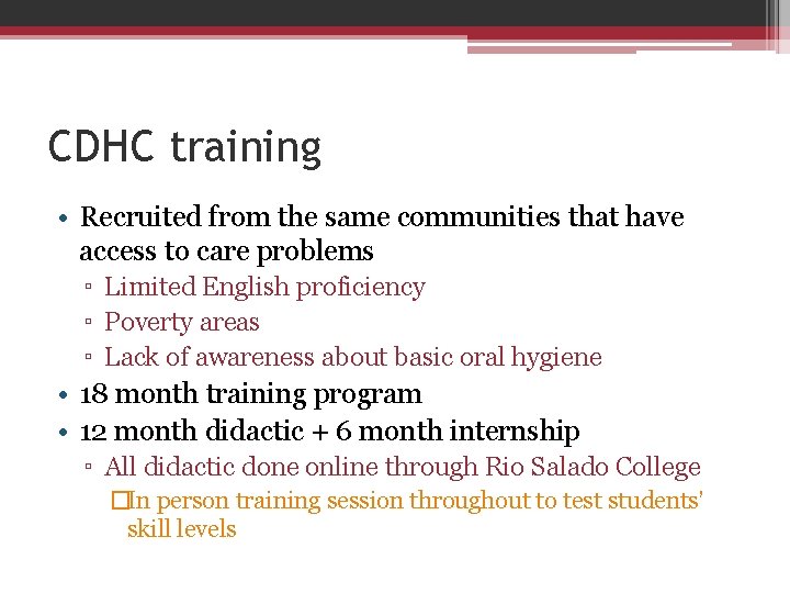 CDHC training • Recruited from the same communities that have access to care problems