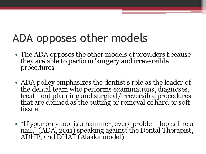 ADA opposes other models • The ADA opposes the other models of providers because