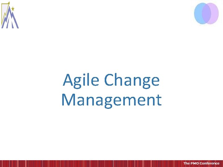Agile Change Management Agile Change Management