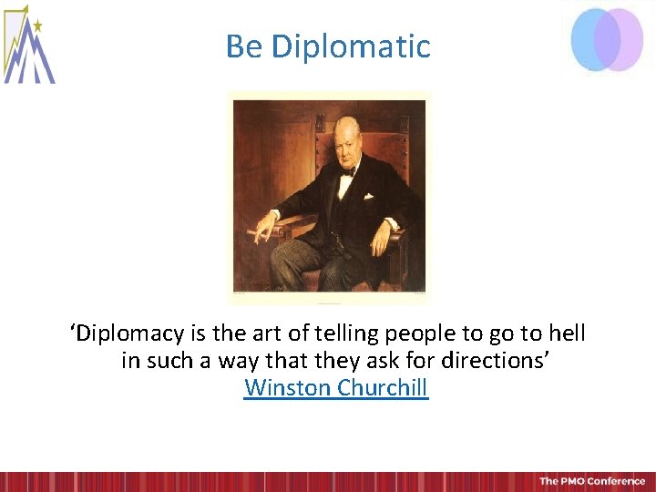 Be Diplomatic ‘Diplomacy is the art of telling people to go to hell in Be Diplomatic ‘Diplomacy is the art of telling people to go to hell in