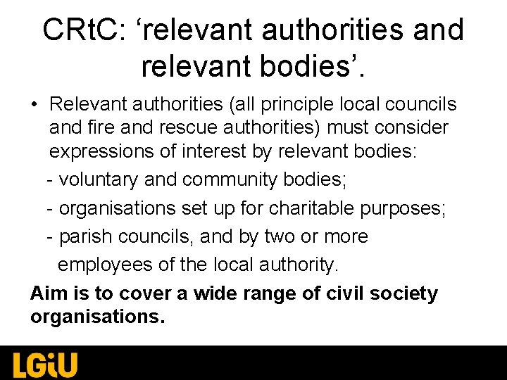 CRt. C: ‘relevant authorities and relevant bodies’. • Relevant authorities (all principle local councils