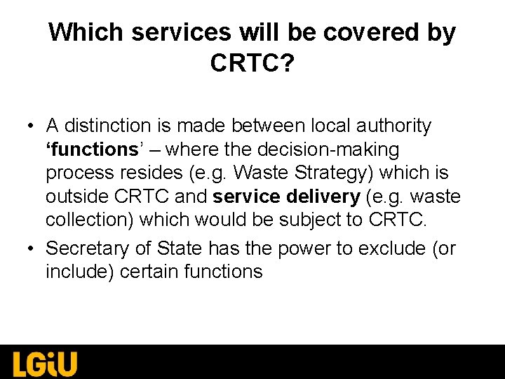 Which services will be covered by CRTC? • A distinction is made between local