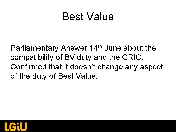 Best Value Parliamentary Answer 14 th June about the compatibility of BV duty and