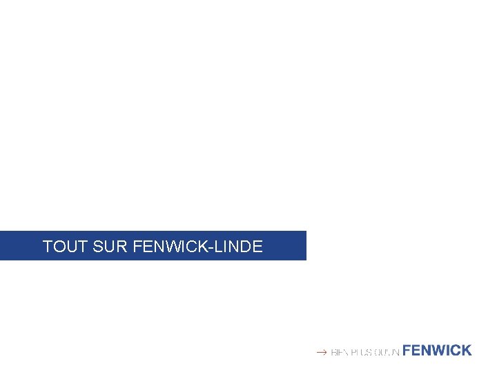 TOUT SUR FENWICK-LINDE 