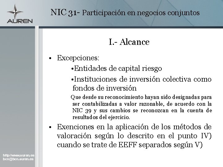 NIC 31 - Participación en negocios conjuntos I. - Alcance • Excepciones: • Entidades NIC 31 - Participación en negocios conjuntos I. - Alcance • Excepciones: • Entidades