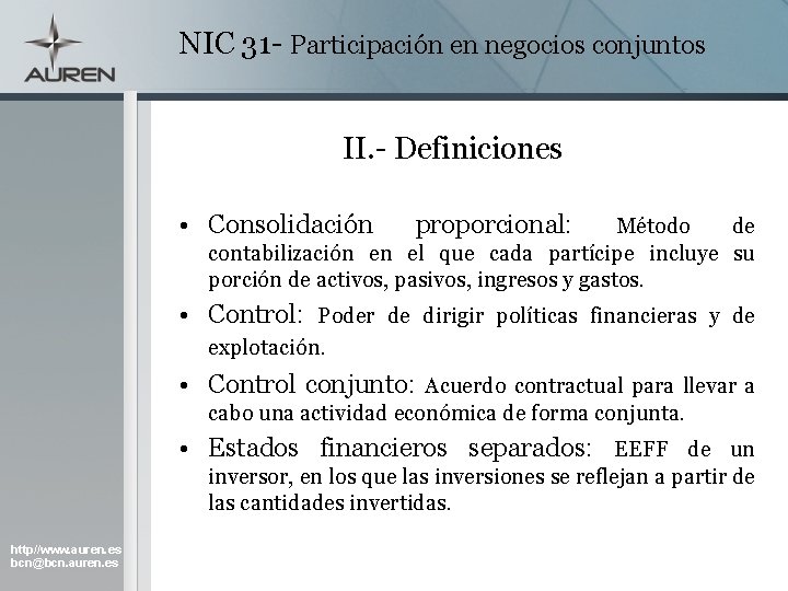 NIC 31 - Participación en negocios conjuntos II. - Definiciones • Consolidación proporcional: Método NIC 31 - Participación en negocios conjuntos II. - Definiciones • Consolidación proporcional: Método