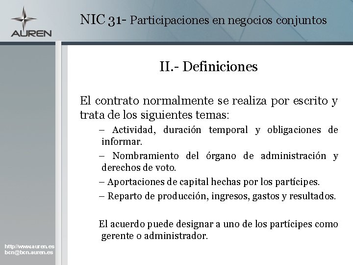 NIC 31 - Participaciones en negocios conjuntos II. - Definiciones El contrato normalmente se NIC 31 - Participaciones en negocios conjuntos II. - Definiciones El contrato normalmente se