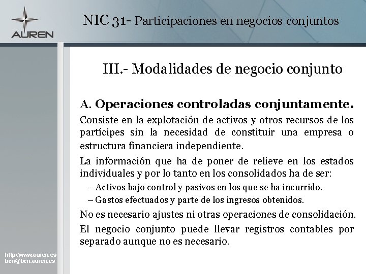 NIC 31 - Participaciones en negocios conjuntos III. - Modalidades de negocio conjunto A. NIC 31 - Participaciones en negocios conjuntos III. - Modalidades de negocio conjunto A.