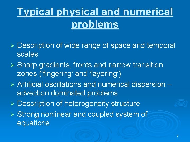 Typical physical and numerical problems Description of wide range of space and temporal scales