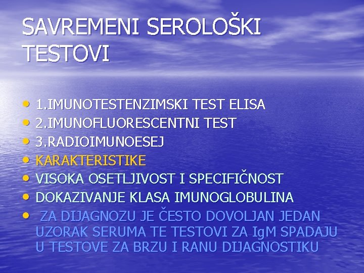 SAVREMENI SEROLOŠKI TESTOVI • 1. IMUNOTESTENZIMSKI TEST ELISA • 2. IMUNOFLUORESCENTNI TEST • 3. SAVREMENI SEROLOŠKI TESTOVI • 1. IMUNOTESTENZIMSKI TEST ELISA • 2. IMUNOFLUORESCENTNI TEST • 3.