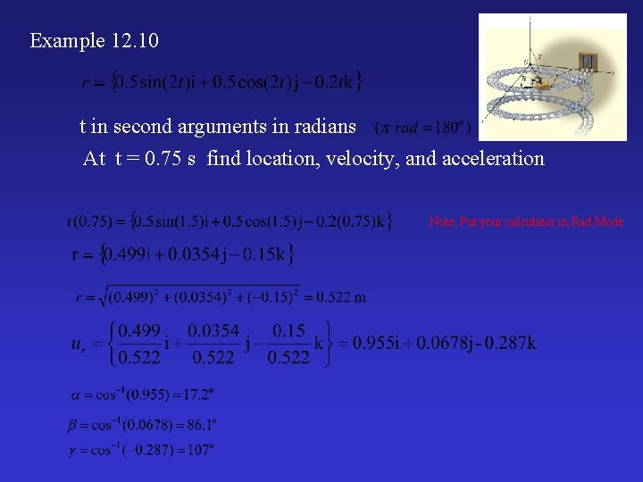 Example 12. 10 t in second arguments in radians At t = 0. 75