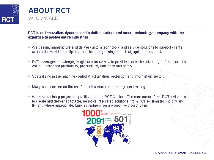 ABOUT RCT WHO WE ARE RCT is an innovative, dynamic and solutions-orientated smart technology