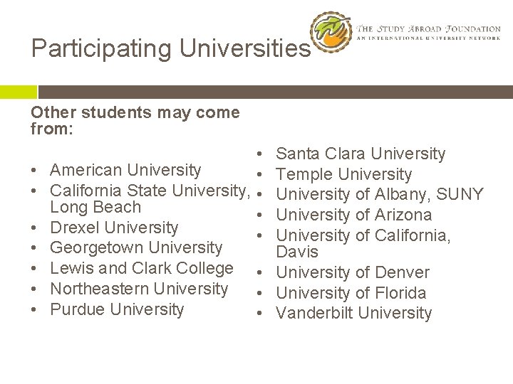 Participating Universities Other students may come from: • • American University • California State