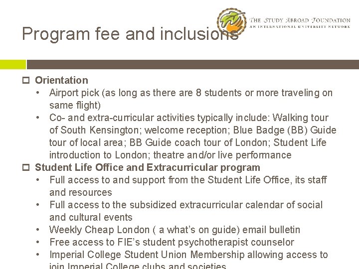 Program fee and inclusions p Orientation • Airport pick (as long as there are