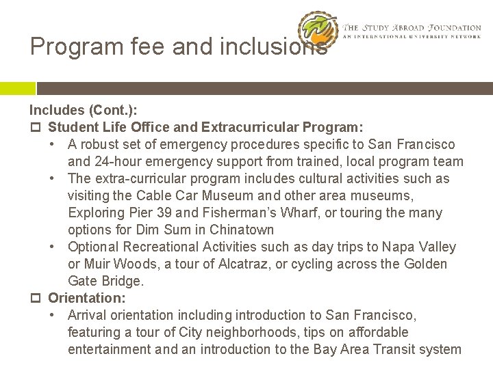 Program fee and inclusions Includes (Cont. ): p Student Life Office and Extracurricular Program: