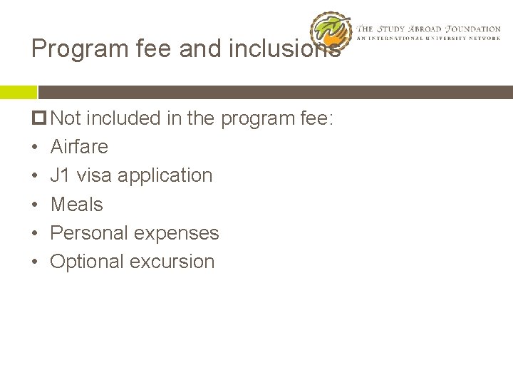 Program fee and inclusions p Not included in the program fee: • Airfare •