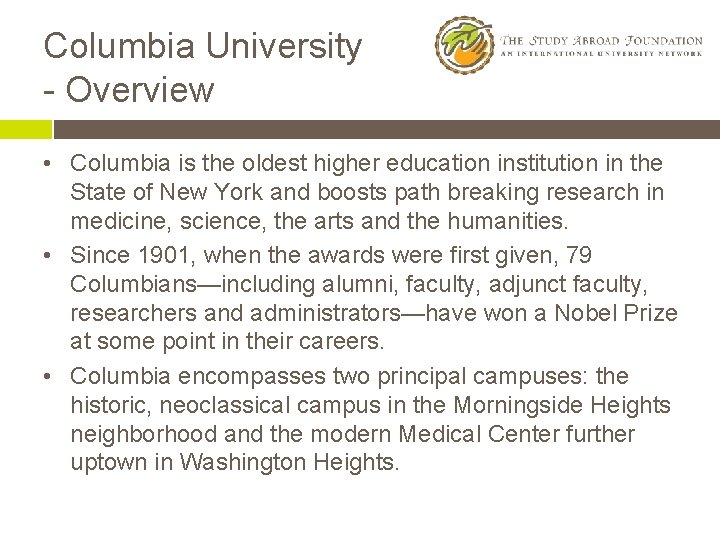 Columbia University - Overview • Columbia is the oldest higher education institution in the