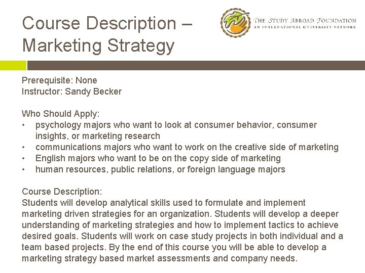 Course Description – Marketing Strategy Prerequisite: None Instructor: Sandy Becker Who Should Apply: •