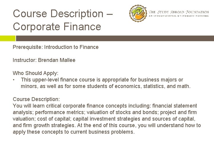 Course Description – Corporate Finance Prerequisite: Introduction to Finance Instructor: Brendan Mallee Who Should