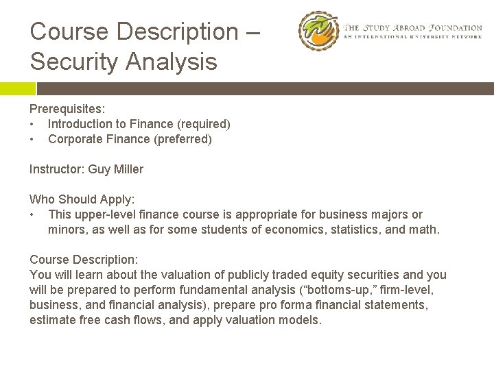 Course Description – Security Analysis Prerequisites: • Introduction to Finance (required) • Corporate Finance