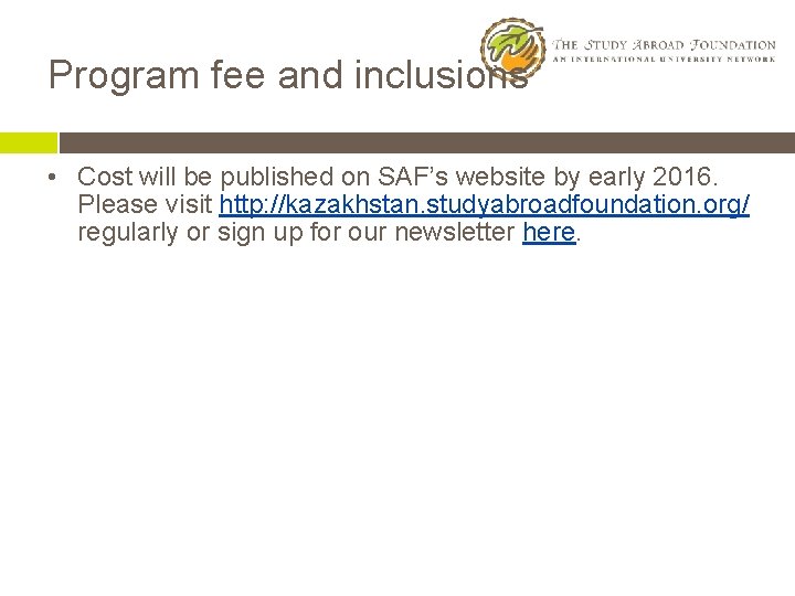 Program fee and inclusions • Cost will be published on SAF’s website by early