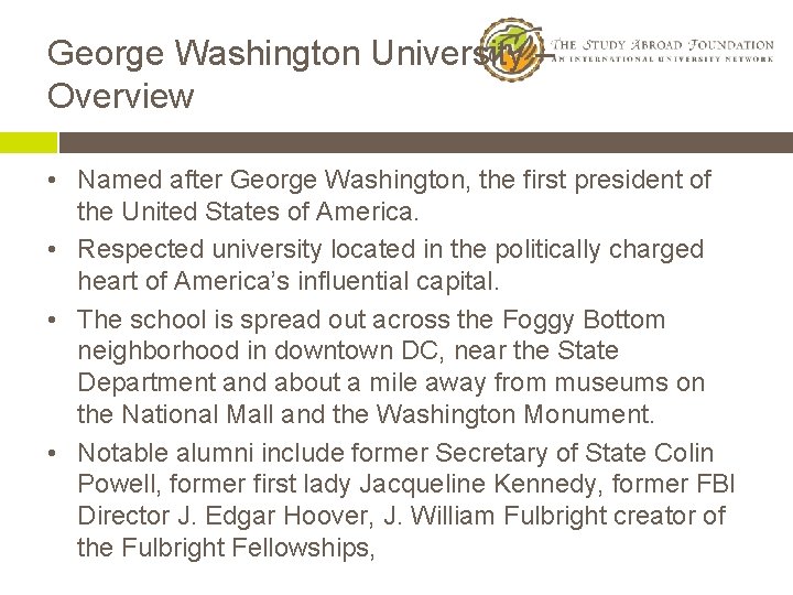 George Washington University – Overview • Named after George Washington, the first president of