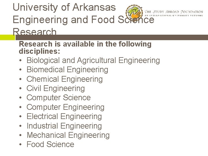 University of Arkansas Engineering and Food Science Research is available in the following disciplines: