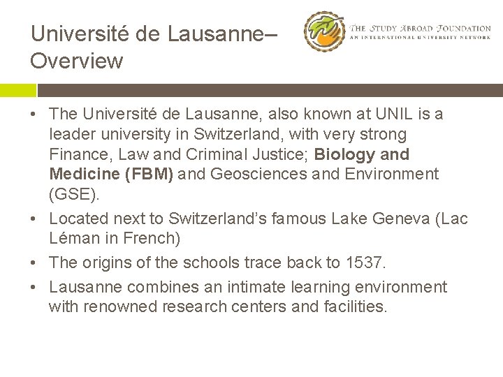 Université de Lausanne– Overview • The Université de Lausanne, also known at UNIL is