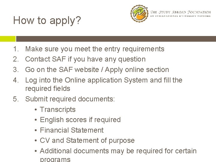 How to apply? 1. 2. 3. 4. Make sure you meet the entry requirements