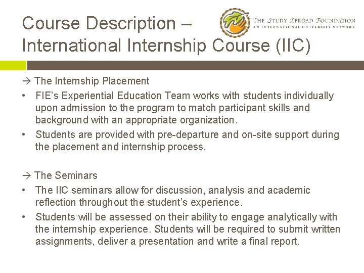 Course Description – International Internship Course (IIC) The Internship Placement • FIE’s Experiential Education