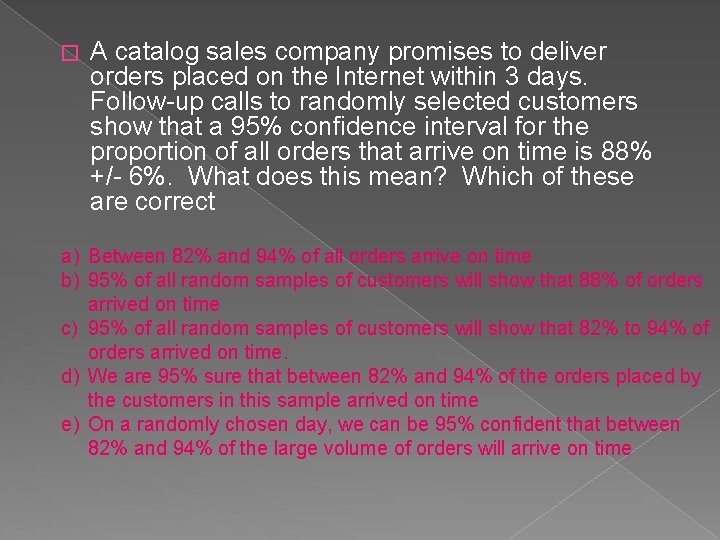� A catalog sales company promises to deliver orders placed on the Internet within � A catalog sales company promises to deliver orders placed on the Internet within