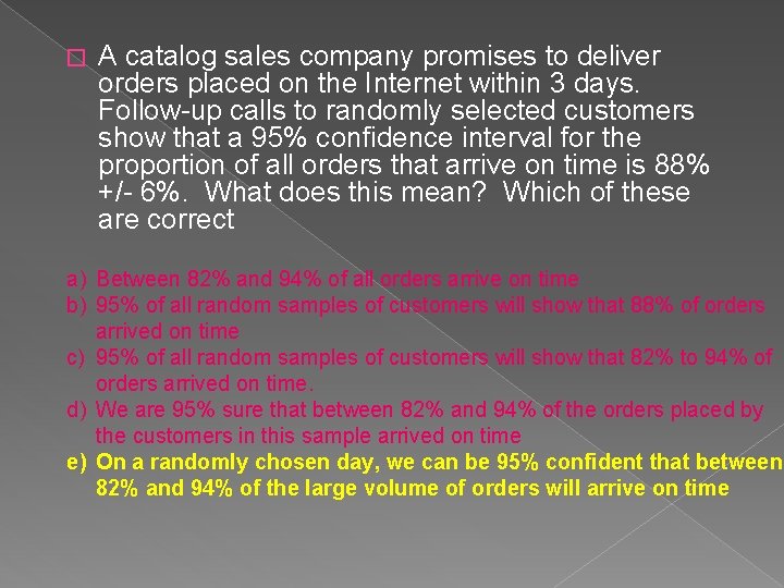 � A catalog sales company promises to deliver orders placed on the Internet within � A catalog sales company promises to deliver orders placed on the Internet within