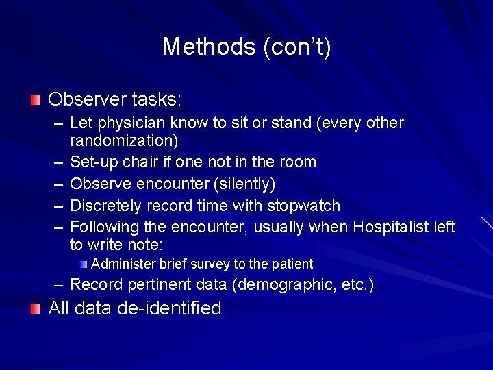 Methods (con’t) Observer tasks: – Let physician know to sit or stand (every other